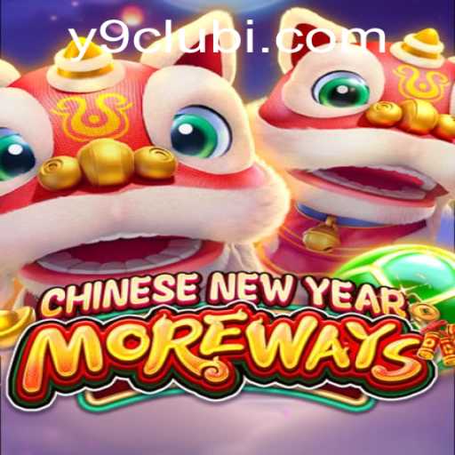 Explore the Exciting World of CHINESENEWYEARMOREWAYS with Y9CLUB