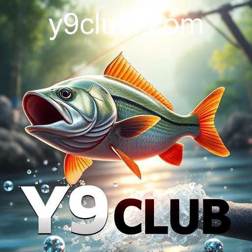 Fishing Games: Exploring the Y9CLUB Experience